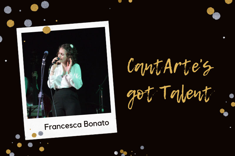 CantArte’s Got Talent: Francesca Bonato, e il desiderio di trasformare la passione di una vita nella sua professione